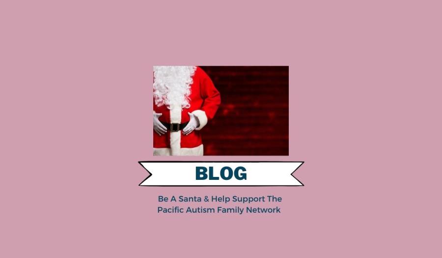 Be A Santa & Help Support The Pacific Autism Family Network